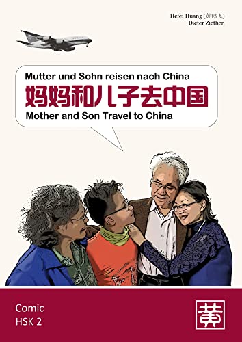 Mutter und Sohn reisen nach China: Chinesischer Comic ab dem HSK 2 von Hefei Huang Verlag