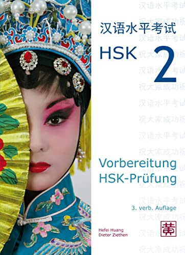 Vorbereitung HSK-Prüfung: HSK 2 von Hefei Huang Verlag GmbH