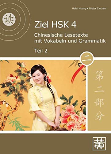 Ziel HSK 4: Chinesische Lesetexte mit Vokabeln und Grammatik - Teil 2