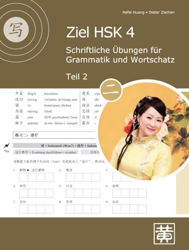 Ziel HSK 4: Schriftliche Übungen für Grammatik und Wortschatz - Teil 2 von Hefei Huang Verlag GmbH