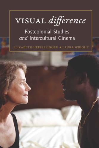 Visual «difference»: Postcolonial Studies and Intercultural Cinema (Framing Film, Band 8)