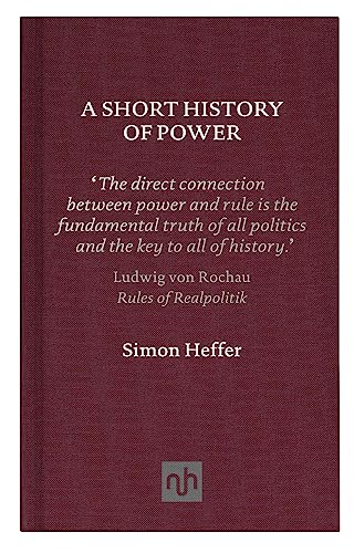 A Short History of Power: Simon Heffer