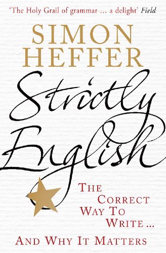 Strictly English: The correct way to write ... and why it matters von Windmill Books