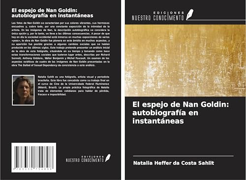 El espejo de Nan Goldin: autobiografía en instantáneas von Ediciones Nuestro Conocimiento