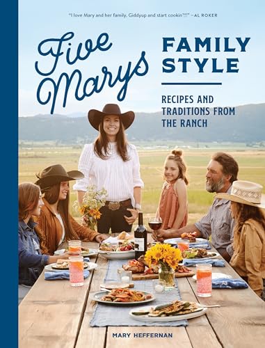 Five Marys Family Style: Recipes and Traditions from the Ranch Five Marys Family Style: Recipes and Traditions from the Ranch von B Blue Star Press