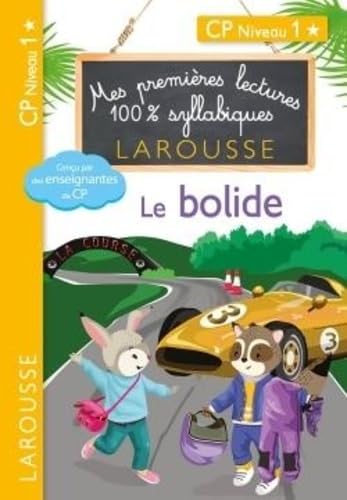 Mes premières lectures 100 % syllabiques Niveau 1 - Le bolide: CP Niveau 1 von LAROUSSE