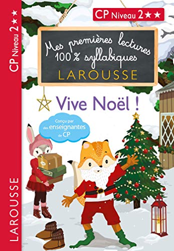 Mes premières lectures 100 % syllabiques Niveau 2 vive noel les loulous: CP Niveau 2