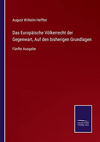 Das Europäische Völkerrecht der Gegenwart, Auf den bisherigen Grundlagen: Fünfte Ausgabe