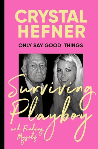 Only Say Good Things: Surviving Playboy and finding myself von Ebury Spotlight