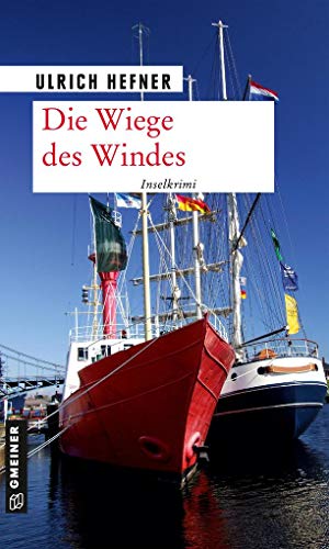Die Wiege des Windes (Kriminalromane im GMEINER-Verlag): Inselkrimi von Gmeiner Verlag