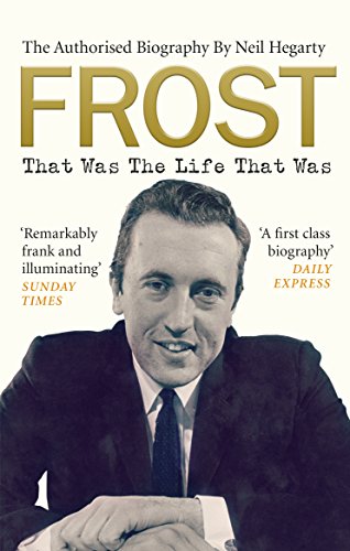 Frost: That Was The Life That Was: The Authorised Biography von Random House (UK)
