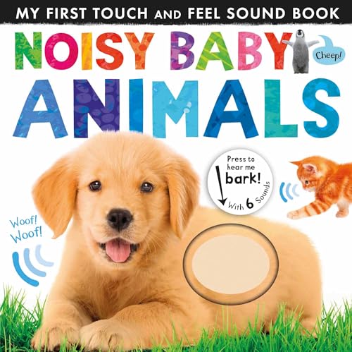 Noisy Baby Animals (My First Touch and Feel Sound Book)