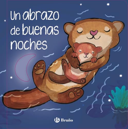 Un abrazo de buenas noches (Castellano - A PARTIR DE 0 AÑOS - CUENTOS - Otros libros) von Editorial Bruño