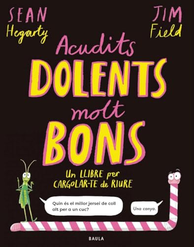 Acudits dolents molt bons: Un llibre per cargolar-te de riure (Àlbum) von Baula