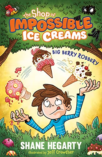 The Shop of Impossible Ice Creams: Big Berry Robbery: Book 2 von Hodder Children's Books