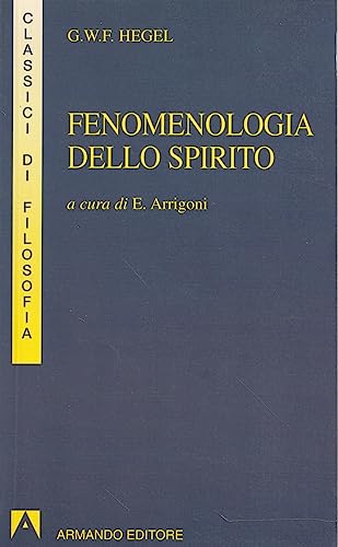 Fenomenologia dello spirito (I classici della filosofia)