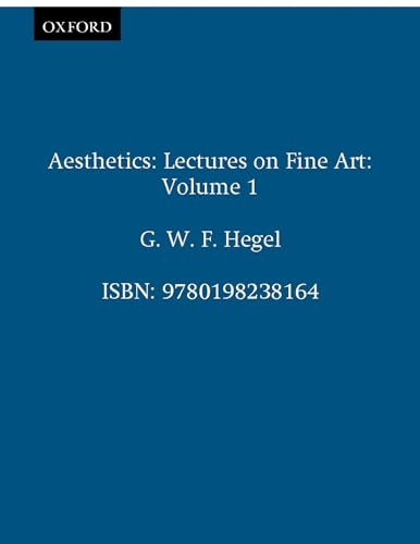 Aesthetics: Lectures on Fine Art Volume I