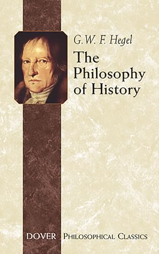 The Philosophy of History (Dover Philosophical Classics)