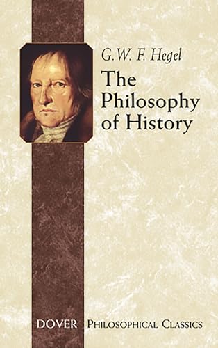 The Philosophy of History (Dover Philosophical Classics) von Dover Publications