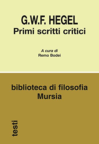 Primi scritti critici (Biblioteca di filosofia - Testi) von Mursia