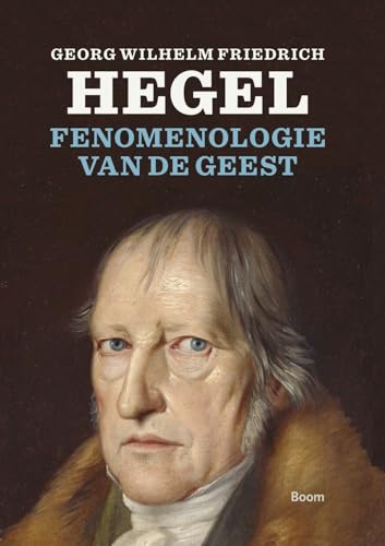 Fenomenologie van de geest: Georg Wilhelm Friedrich Hegel von Boom