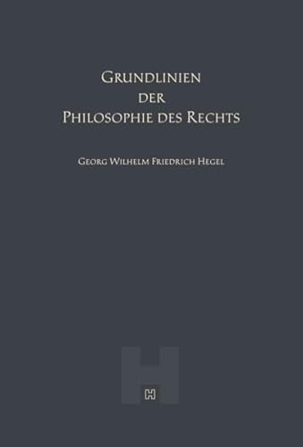 Grundlinien der Philosophie des Rechts (Hegel Werke V) von Hegel Verlag
