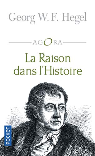 La raison dans l'Histoire: Introduction à la philosophie et à l'histoire La raison dans l'Histoire: Introduction à la philosophie et à l'histoire