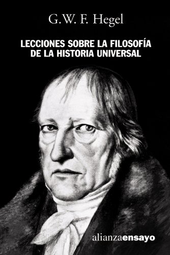Lecciones sobre la filosofía de la historia universal (Alianza Ensayo, Band 3492249) von Alianza