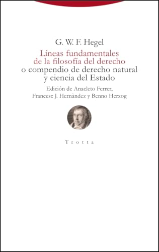 Líneas fundamentales de la filosofía del derecho: o compendio de derecho natural y ciencia del Estado (Torre del Aire) von Editorial Trotta, S.A.