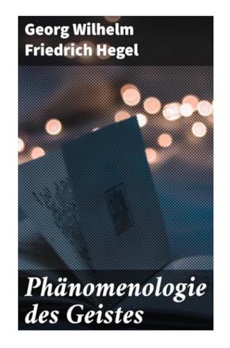 Phänomenologie des Geistes Phänomenologie des Geistes