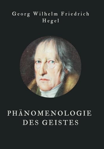 Phänomenologie des Geistes: Originalausgabe Phänomenologie des Geistes: Originalausgabe