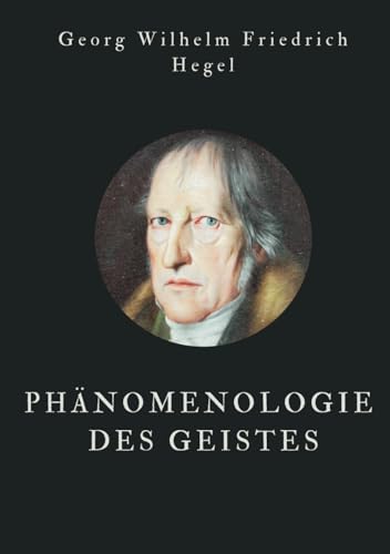 Phänomenologie des Geistes: Originalausgabe Phänomenologie des Geistes: Originalausgabe