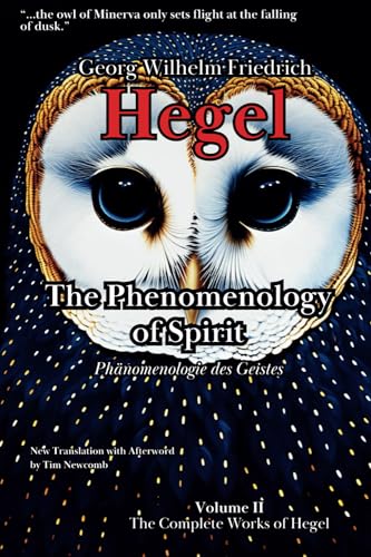 The Phenomenology of Spirit The Phenomenology of Spirit