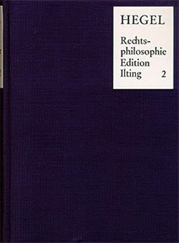 Vorlesungen über Rechtsphilosophie 1818-1831 / Band 2: Die ›Rechtsphilosophie‹ von 1820, mit Hegels Vorlesungsnotizen 1821-1825 Vorlesungen über Rechtsphilosophie 1818-1831 / Band 2: Die ›Rechtsphilosophie‹ von 1820, mit Hegels Vorlesungsnotizen 1821-1825
