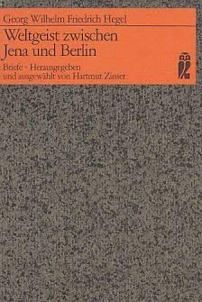 Weltgeist zwischen Jena und Berlin. Briefe. Weltgeist zwischen Jena und Berlin. Briefe.