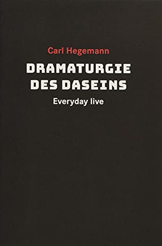 Dramaturgie des Daseins: Everyday live: Die Dramaturgie des Daseins