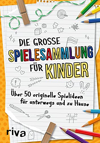 Die große Spielesammlung für Kinder: Über 50 originelle Spielideen für unterwegs und zu Hause. Für Kinder von 4 bis 10 Jahren Die große Spielesammlung für Kinder: Über 50 originelle Spielideen für unterwegs und zu Hause. Für Kinder von 4 bis 10 Jahren