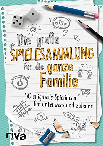 Die große Spielesammlung für die ganze Familie: 50 originelle Spielideen für unterwegs und zu Hause von Riva