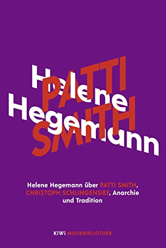 Helene Hegemann über Patti Smith, Christoph Schlingensief, Anarchie und Tradition von KiWi-Taschenbuch