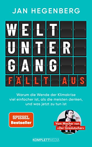 Weltuntergang fällt aus! (SPIEGEL-Bestseller): Warum die Wende der Klimakrise viel einfacher ist, als die meisten denken, und was jetzt zu tun ist Weltuntergang fällt aus! (SPIEGEL-Bestseller): Warum die Wende der Klimakrise viel einfacher ist, als die meisten denken, und was jetzt zu tun ist