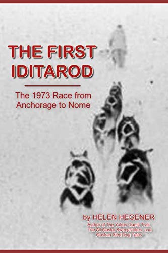 The First Iditarod: Mushers' Tales from the 1973 Race von Northern Light Media