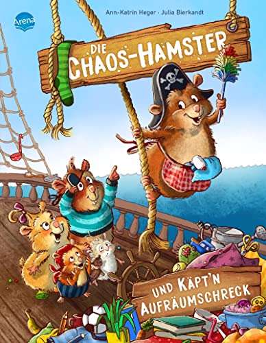 Die Chaos-Hamster und Käpt’n Aufräumschreck: Ein Bilderbuch zum Thema Aufräumen für Kinder ab 3 Jahren und die ganze Familie Die Chaos-Hamster und Käpt’n Aufräumschreck: Ein Bilderbuch zum Thema Aufräumen für Kinder ab 3 Jahren und die ganze Familie