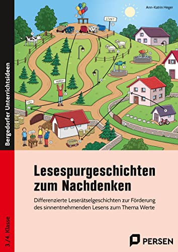 Lesespurgeschichten zum Nachdenken: Differenzierte Leserätselgeschichten zur Förderung des sinnentnehmenden Lesens zum Thema Werte (3. und 4. Klasse)