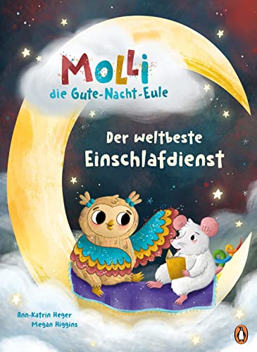 Molli, die Gute-Nacht-Eule - Der weltbeste Einschlafdienst: Vorlesebuch für das Einschlafritual für Kinder ab 4 Jahren (Die Gute-Nacht-Eule-Reihe, Band 1) von Penguin junior