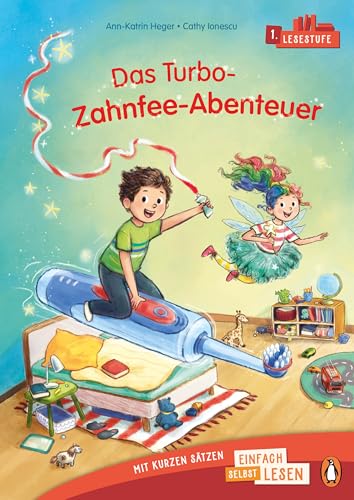 Das Turbo-Zahnfee-Abenteuer: Erstlesebuch ab 6 Jahren – Ideal für den allerersten Einstieg ins Selberlesen ab der 1. Klasse (PENGUIN JUNIOR – Einfach selbst lesen: 1. Lesestufe, Band 4) von Penguin junior