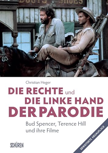 Die rechte und die linke Hand der Parodie - Bud Spencer, Terence Hill und ihre Filme von Schüren Verlag