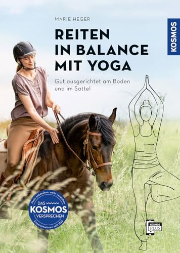 Reiten in Balance mit Yoga: Gut ausgerichtet am Boden und im Sattel von Kosmos