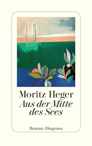 Aus der Mitte des Sees: Roman Aus der Mitte des Sees: Roman