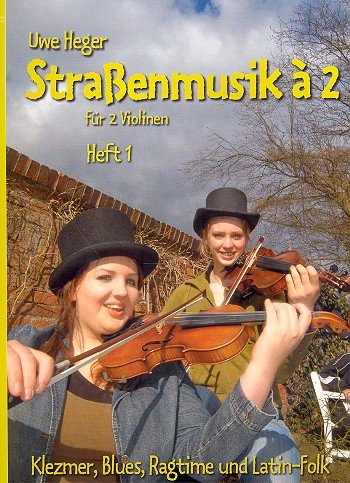 Straßenmusik à 2 Band 1 : Klezmer, Blues, Ragtime und Latin-Folk für 2 Violinen