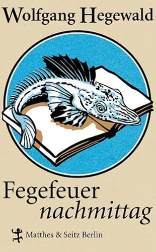 Fegefeuernachmittag: Mein Leben. Von ihm selbst erzählt. Kolportageroman